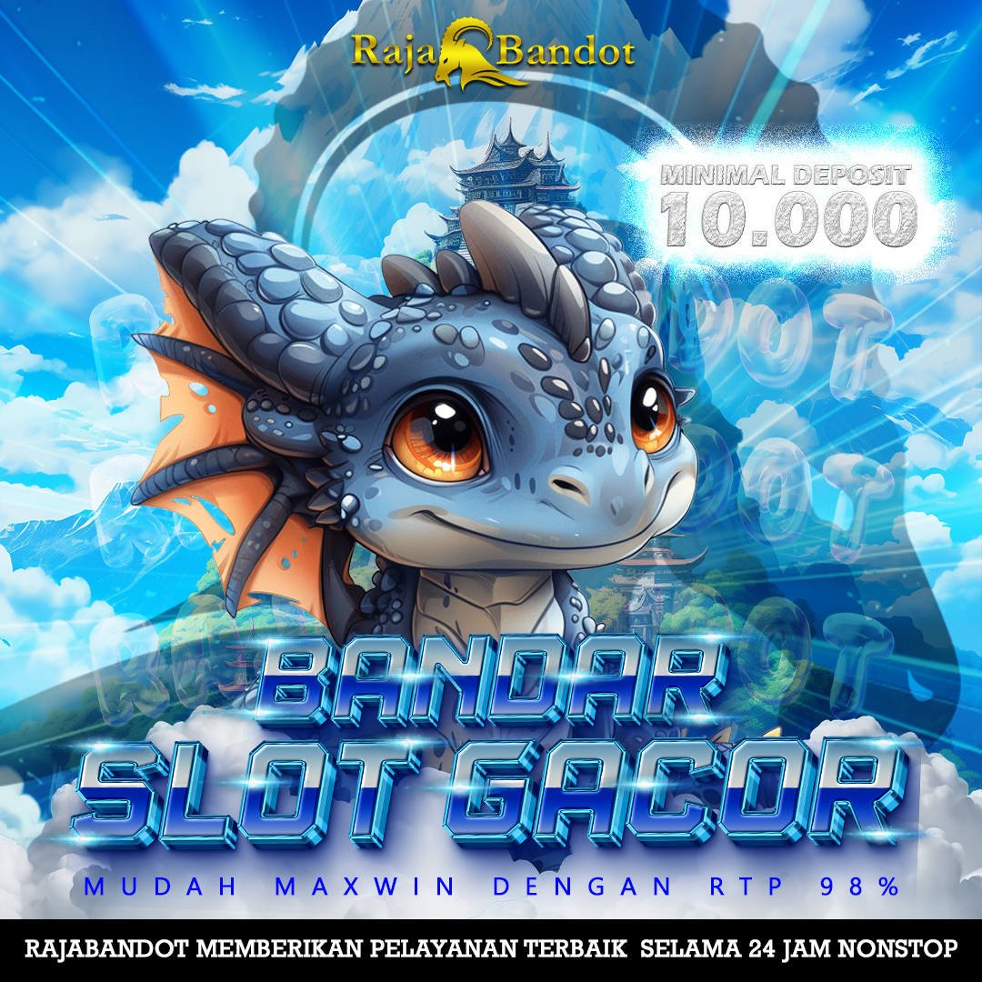 RAJABANDOT 🐬 DAFTAR SLOT GACOR ONLINE HANYA DI RAJABANDOT JAMIN PASTI MAXWIN